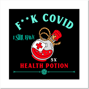 F**K COVID - I still have Health Potion Posters and Art